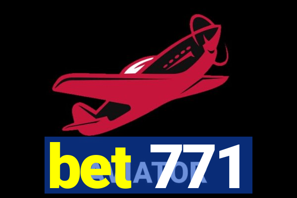 bet 771